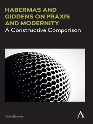 cover image of Habermas and Giddens on Praxis and Modernity
